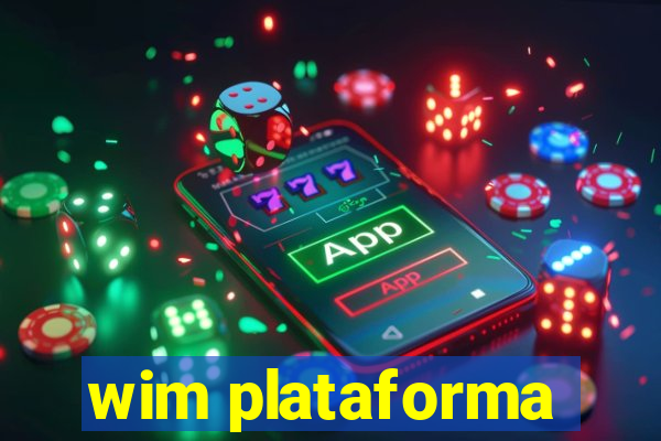 wim plataforma